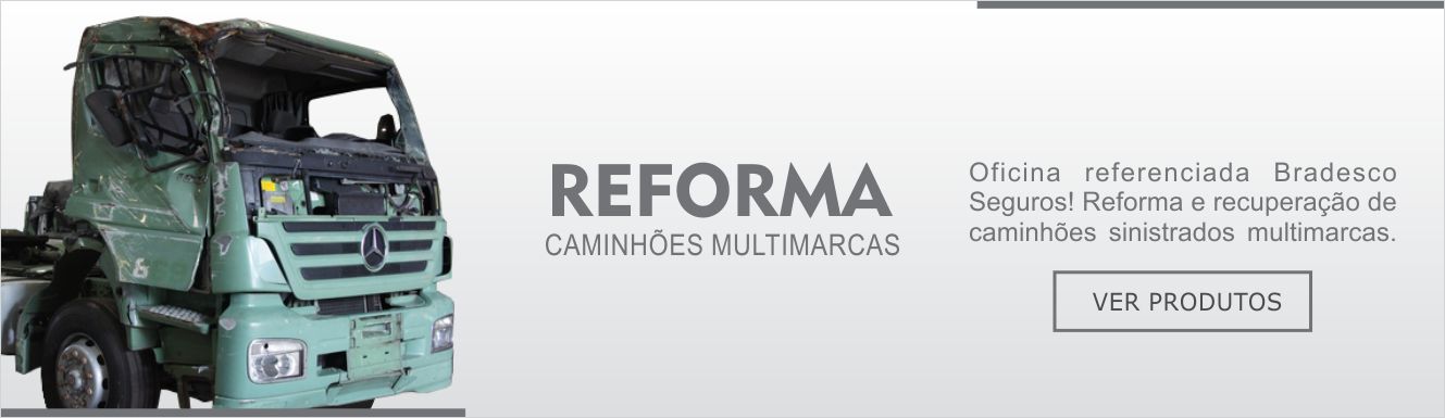 Reforma de Caminhões Multimarcas